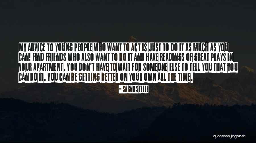 Getting It On Your Own Quotes By Sarah Steele Getting It On Your Own Quotes By Sarah Steele