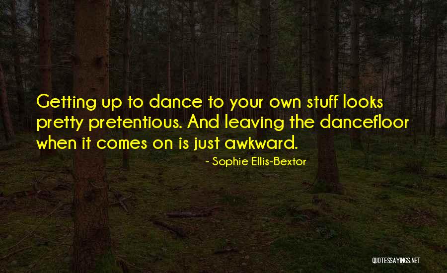 Getting It On Your Own Quotes By Sophie Ellis-Bextor Getting It On Your Own Quotes By Sophie Ellis-Bextor