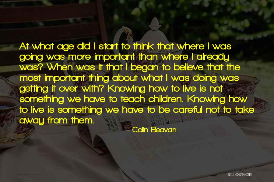 Getting It Over With Quotes By Colin Beavan Getting It Over With Quotes By Colin Beavan