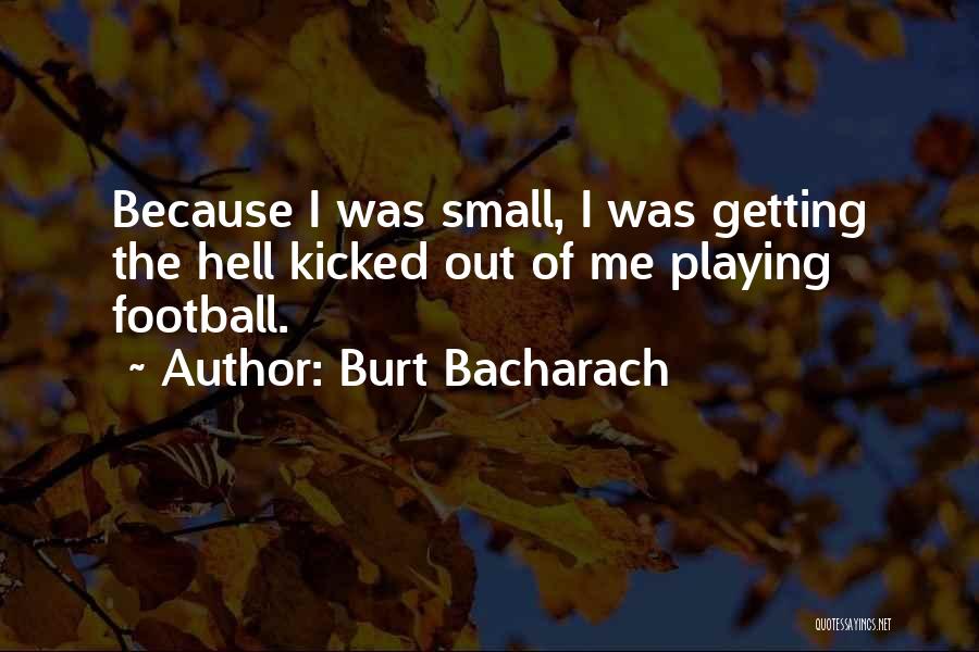 Getting Kicked Out Quotes By Burt Bacharach