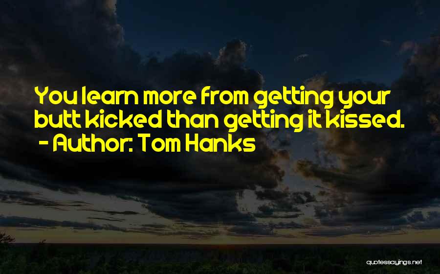 Getting Kicked Out Quotes By Tom Hanks