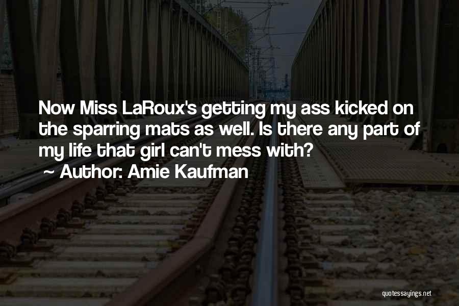 Getting Kicked Quotes By Amie Kaufman