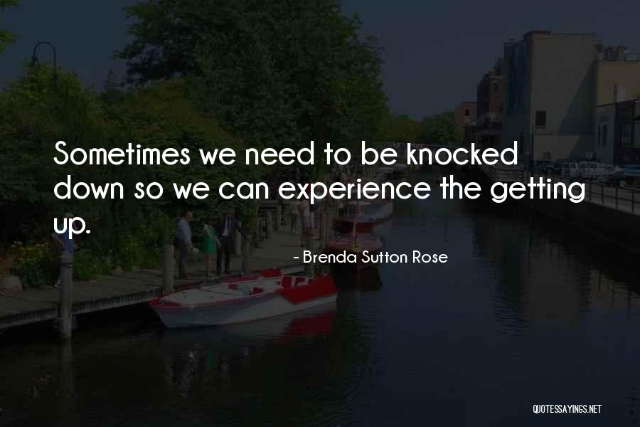 Getting Knocked Down And Getting Up Quotes By Brenda Sutton Rose