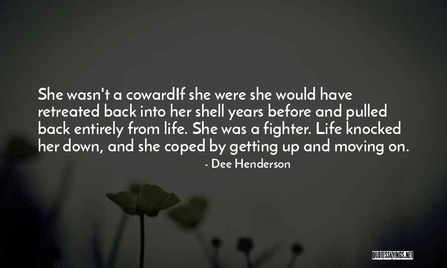 Getting Knocked Down And Getting Up Quotes By Dee Henderson