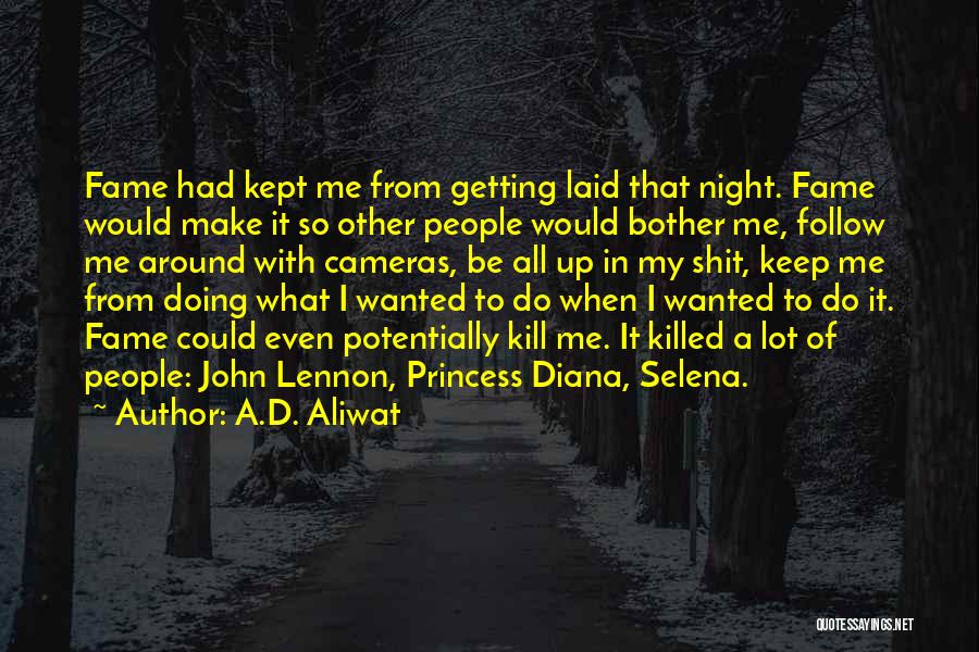 Getting Laid Quotes By A.D. Aliwat
