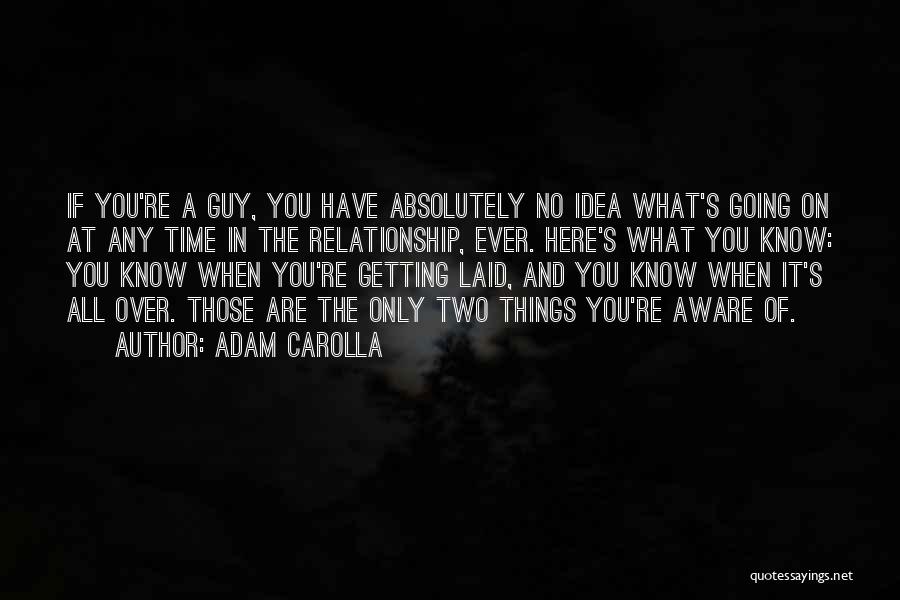 Getting Laid Quotes By Adam Carolla