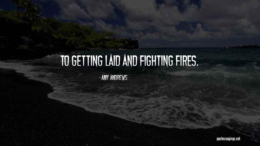 Getting Laid Quotes By Amy Andrews Getting Laid Quotes By Amy Andrews