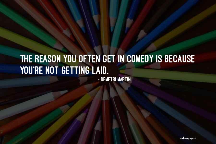 Getting Laid Quotes By Demetri Martin