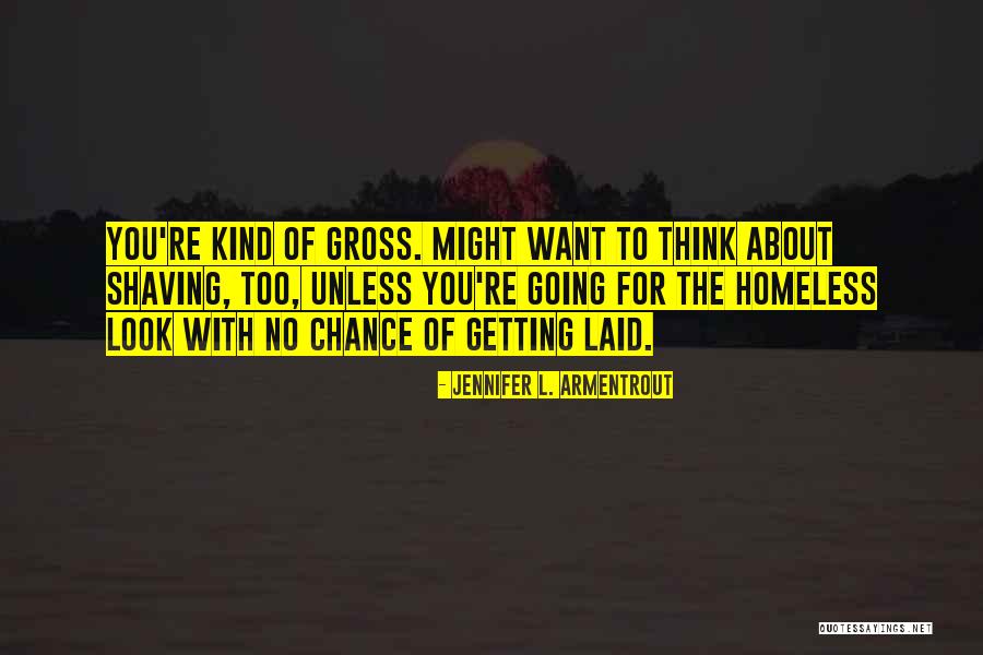 Getting Laid Quotes By Jennifer L. Armentrout Getting Laid Quotes By Jennifer L. Armentrout