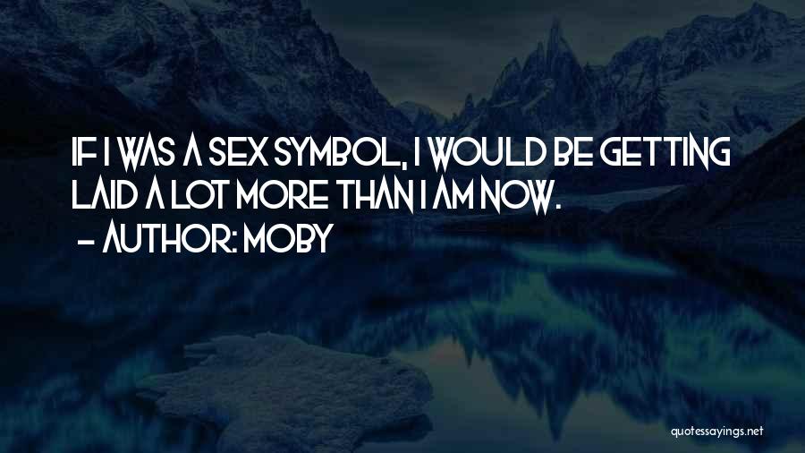 Getting Laid Quotes By Moby