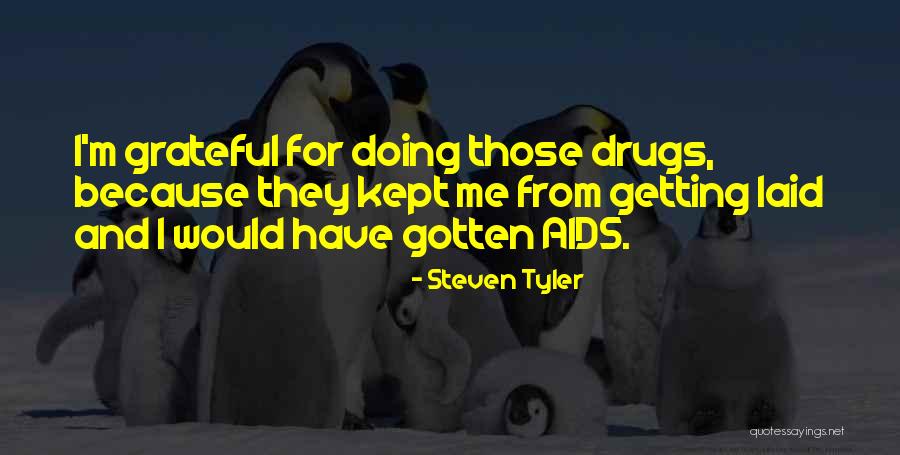 Getting Laid Quotes By Steven Tyler