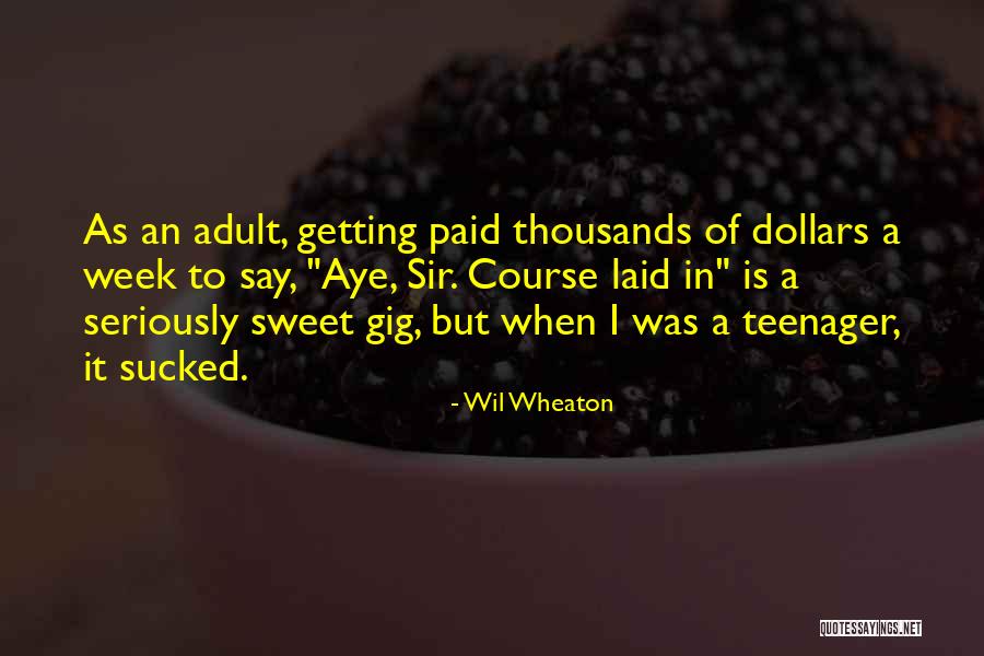 Getting Laid Quotes By Wil Wheaton