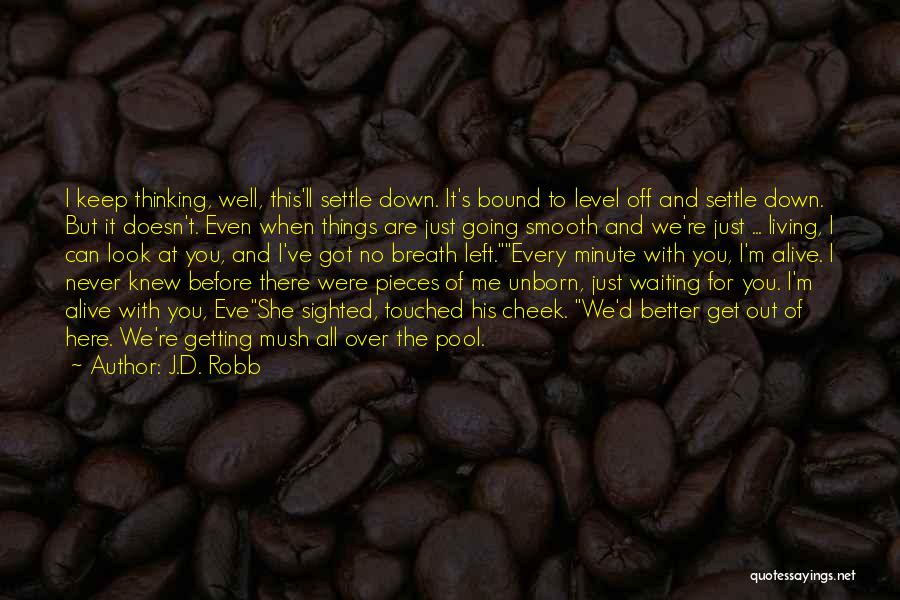 Getting Left Out Quotes By J.D. Robb