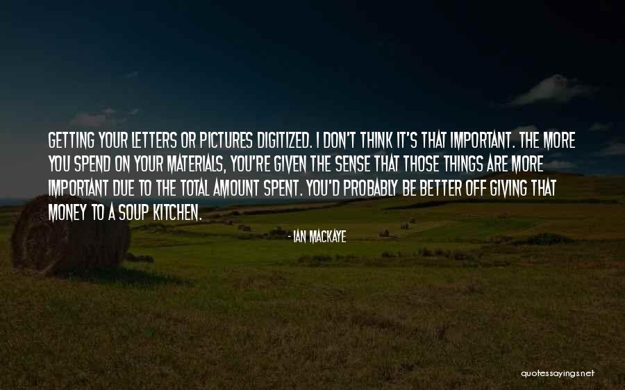 Getting Letters Quotes By Ian MacKaye Getting Letters Quotes By Ian MacKaye