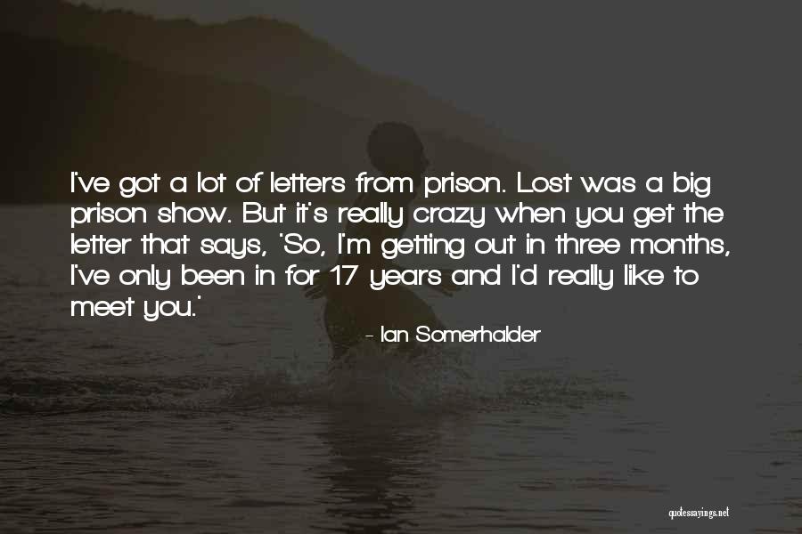 Getting Letters Quotes By Ian Somerhalder