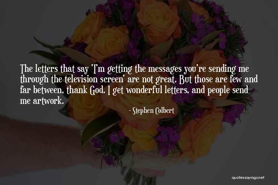 Getting Letters Quotes By Stephen Colbert