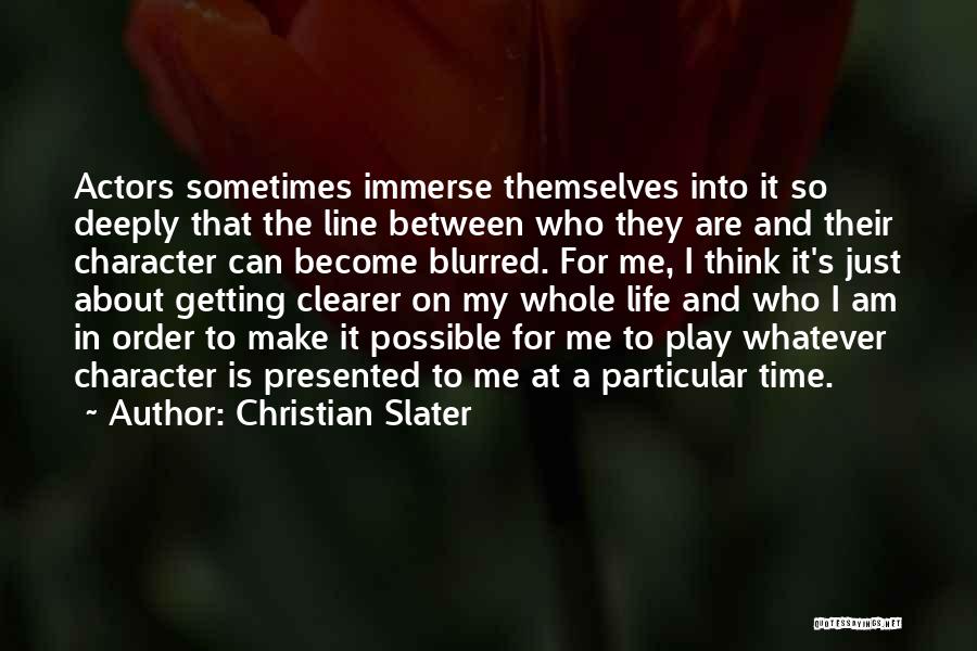 Getting Life In Order Quotes By Christian Slater