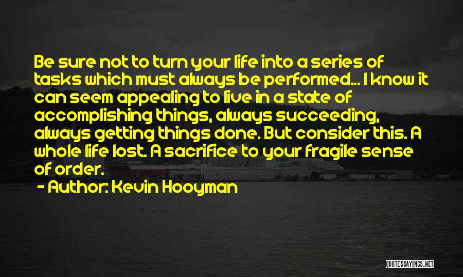 Getting Life In Order Quotes By Kevin Hooyman