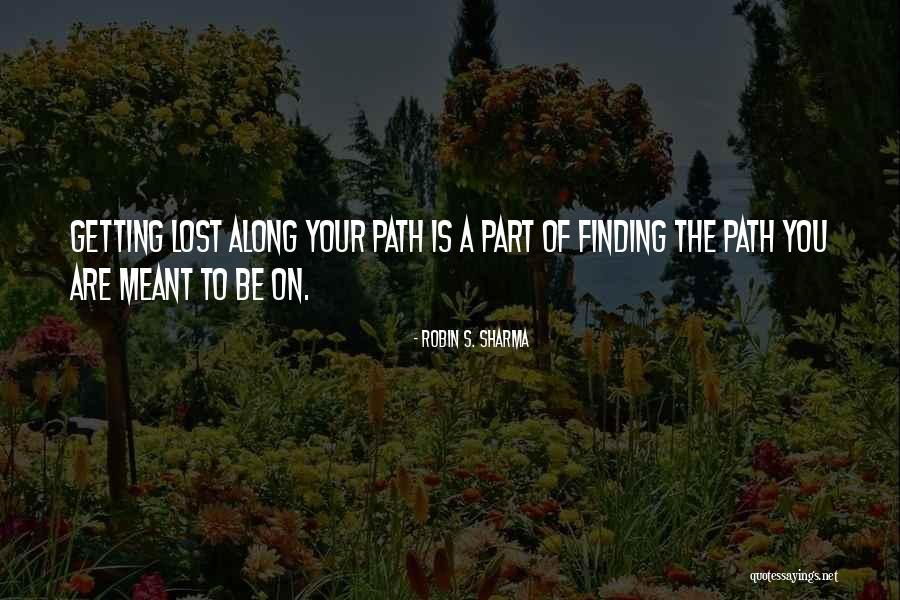 Getting Lost Along The Way Quotes By Robin S. Sharma