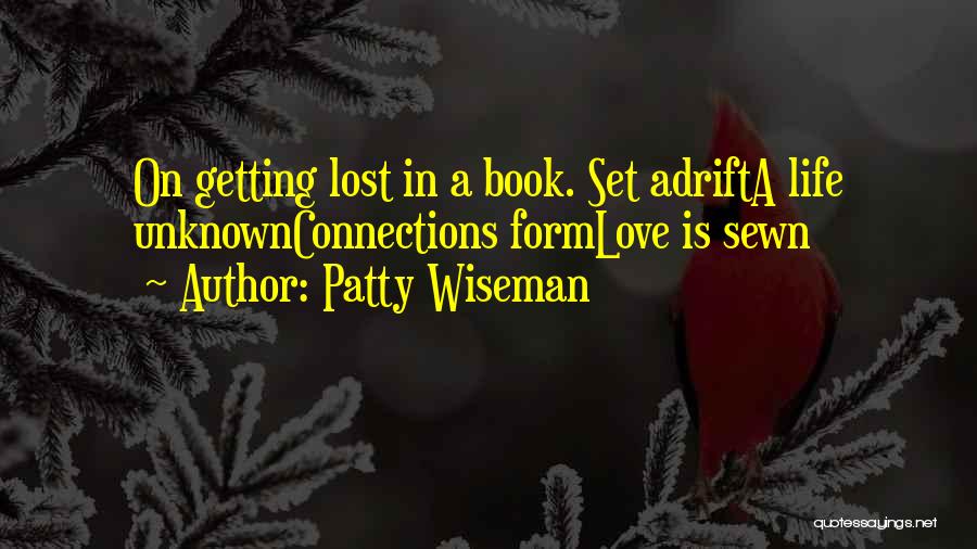 Getting Lost In A Book Quotes By Patty Wiseman