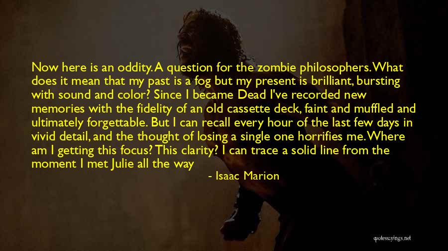 Getting Lost In The Moment Quotes By Isaac Marion Getting Lost In The Moment Quotes By Isaac Marion