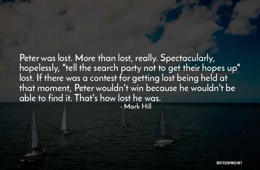 Getting Lost In The Moment Quotes By Mark Hill