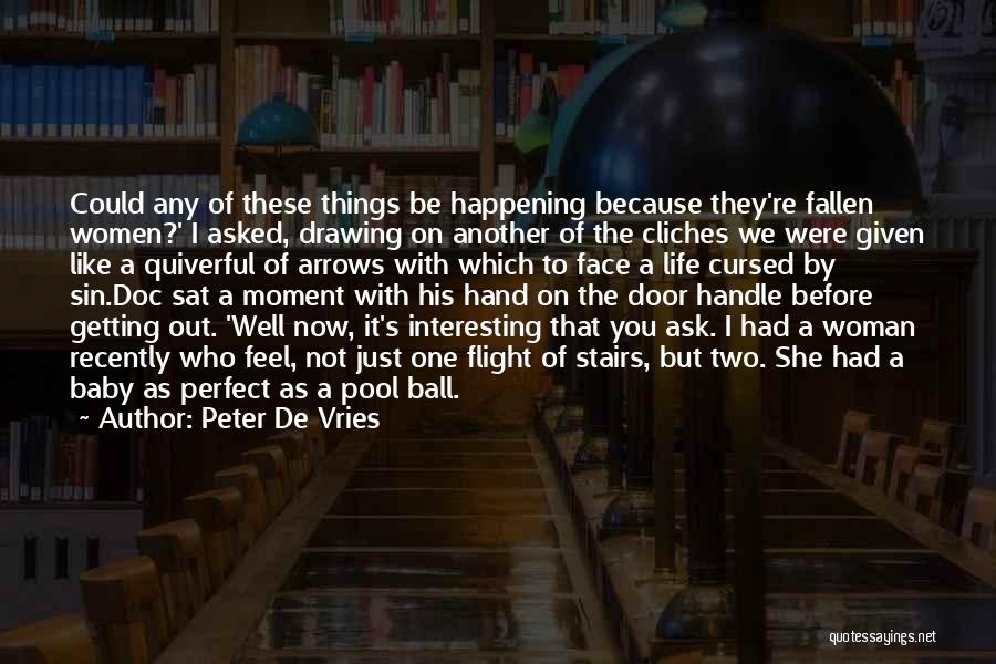 Getting Lost In The Moment Quotes By Peter De Vries