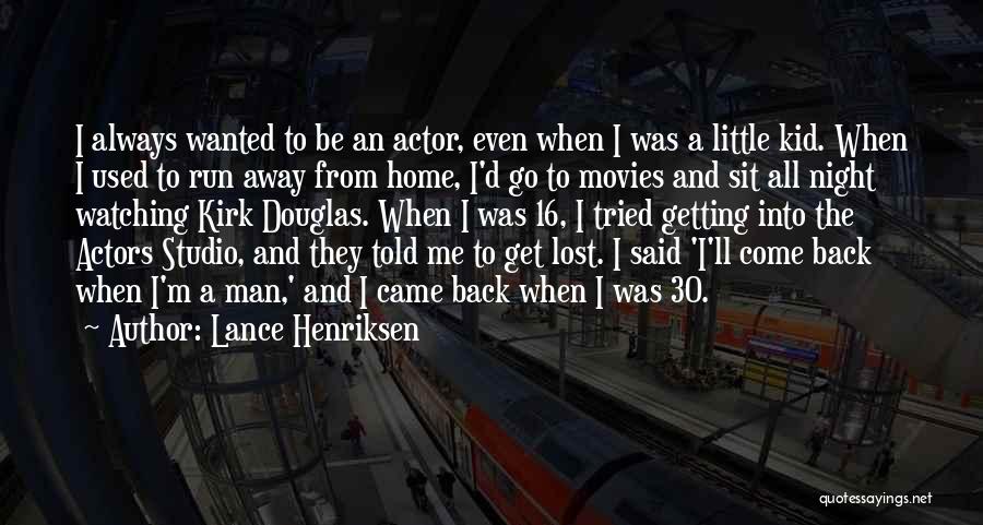 Getting Lost Quotes By Lance Henriksen