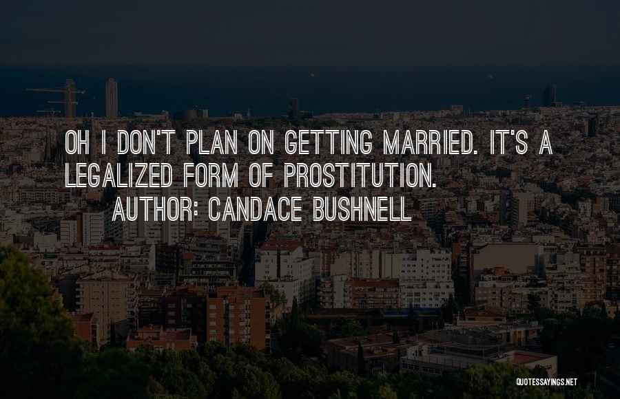 Getting Married Quotes By Candace Bushnell