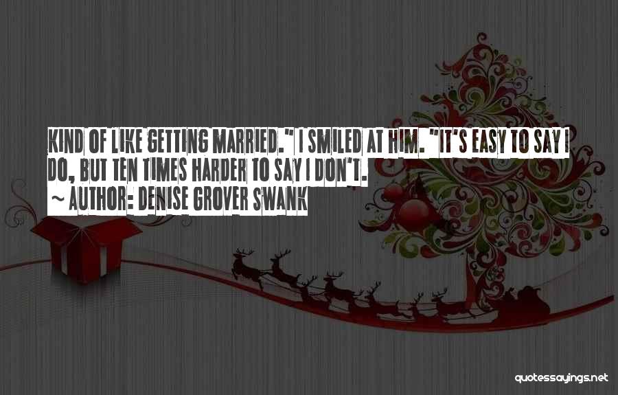 Getting Married Quotes By Denise Grover Swank