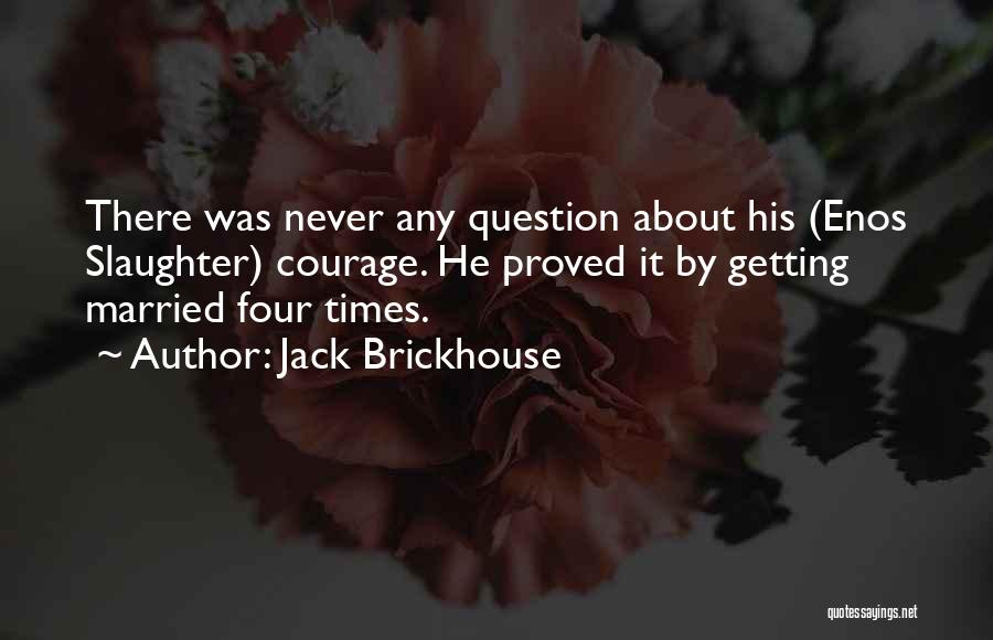 Getting Married Quotes By Jack Brickhouse