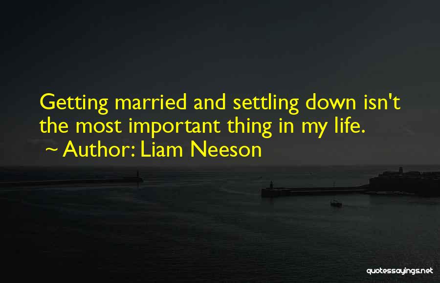 Getting Married Quotes By Liam Neeson