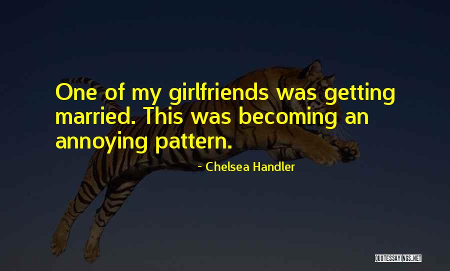 Getting Married Soon Funny Quotes By Chelsea Handler Getting Married Soon Funny Quotes By Chelsea Handler