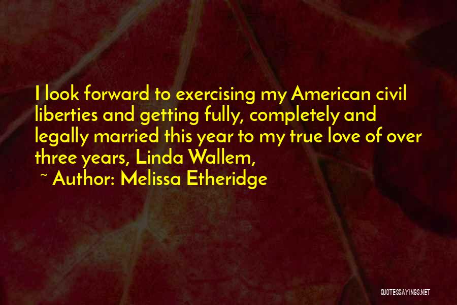 Getting Married This Year Quotes By Melissa Etheridge