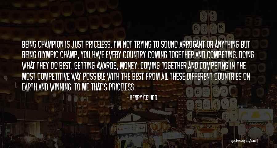 Getting Money Together Quotes By Henry Cejudo Getting Money Together Quotes By Henry Cejudo