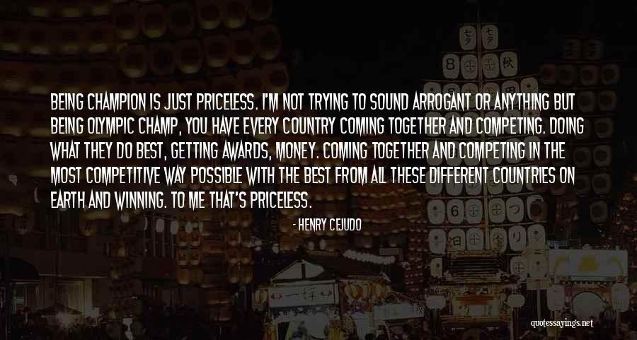 Getting Money Together Quotes By Henry Cejudo