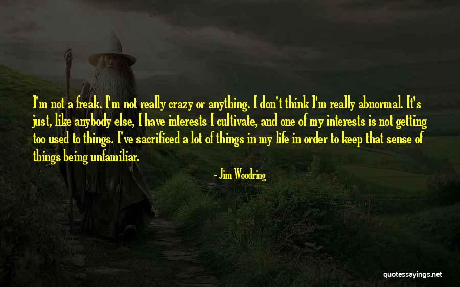 Getting My Life In Order Quotes By Jim Woodring