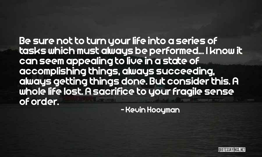 Getting My Life In Order Quotes By Kevin Hooyman
