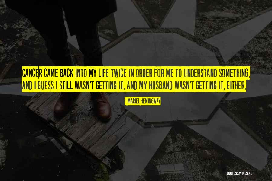 Getting My Life In Order Quotes By Mariel Hemingway
