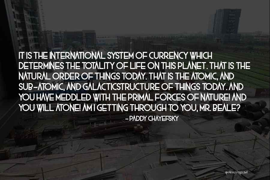 Getting My Life In Order Quotes By Paddy Chayefsky