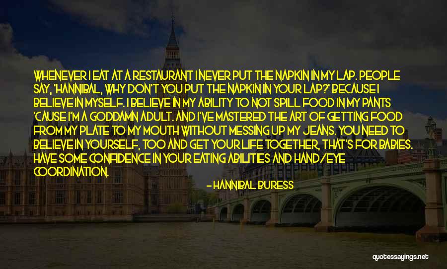 Getting My Life Together Quotes By Hannibal Buress Getting My Life Together Quotes By Hannibal Buress