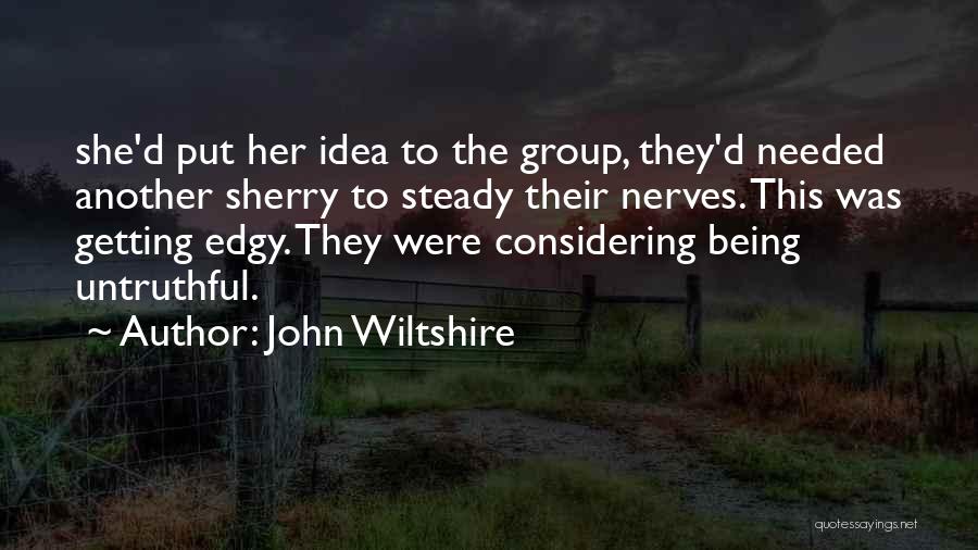 Getting My Nerves Quotes By John Wiltshire