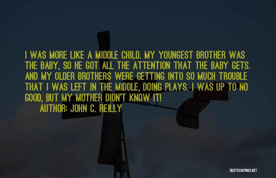 Getting No Attention Quotes By John C. Reilly