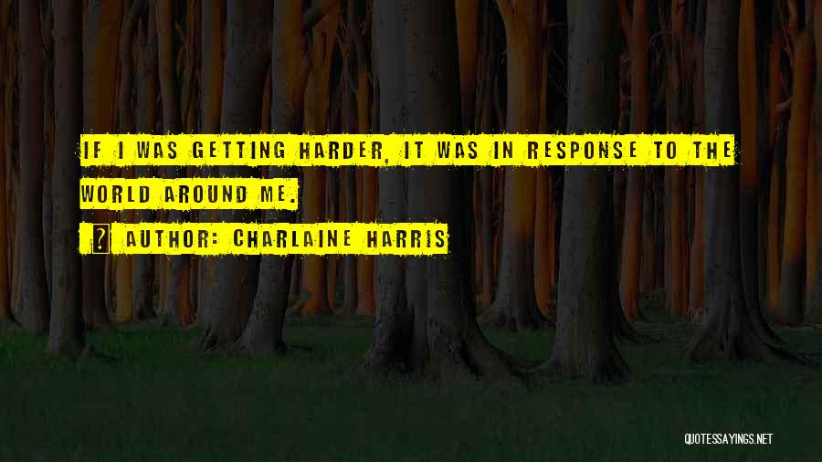 Getting No Response Quotes By Charlaine Harris