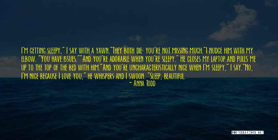 Getting No Sleep Quotes By Anna Todd Getting No Sleep Quotes By Anna Todd