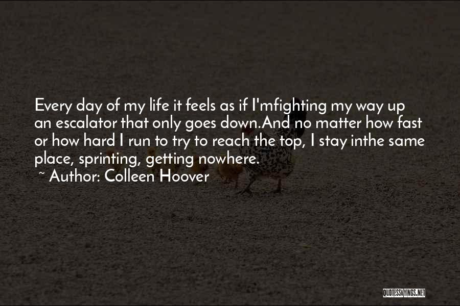 Getting Nowhere Fast Quotes By Colleen Hoover