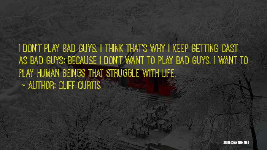 Getting Nowhere In Life Quotes By Cliff Curtis