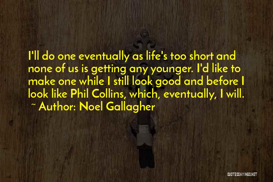 Getting Nowhere In Life Quotes By Noel Gallagher