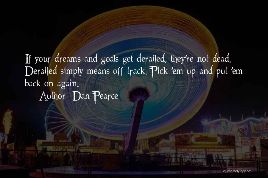 Getting Off Track Quotes By Dan Pearce