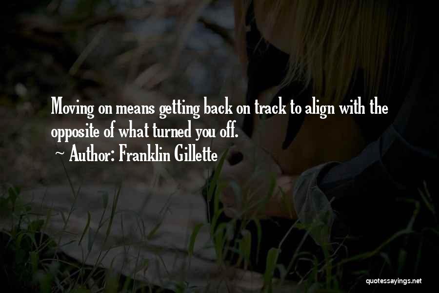 Getting Off Track Quotes By Franklin Gillette